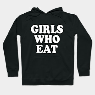 Girls who eat Hoodie